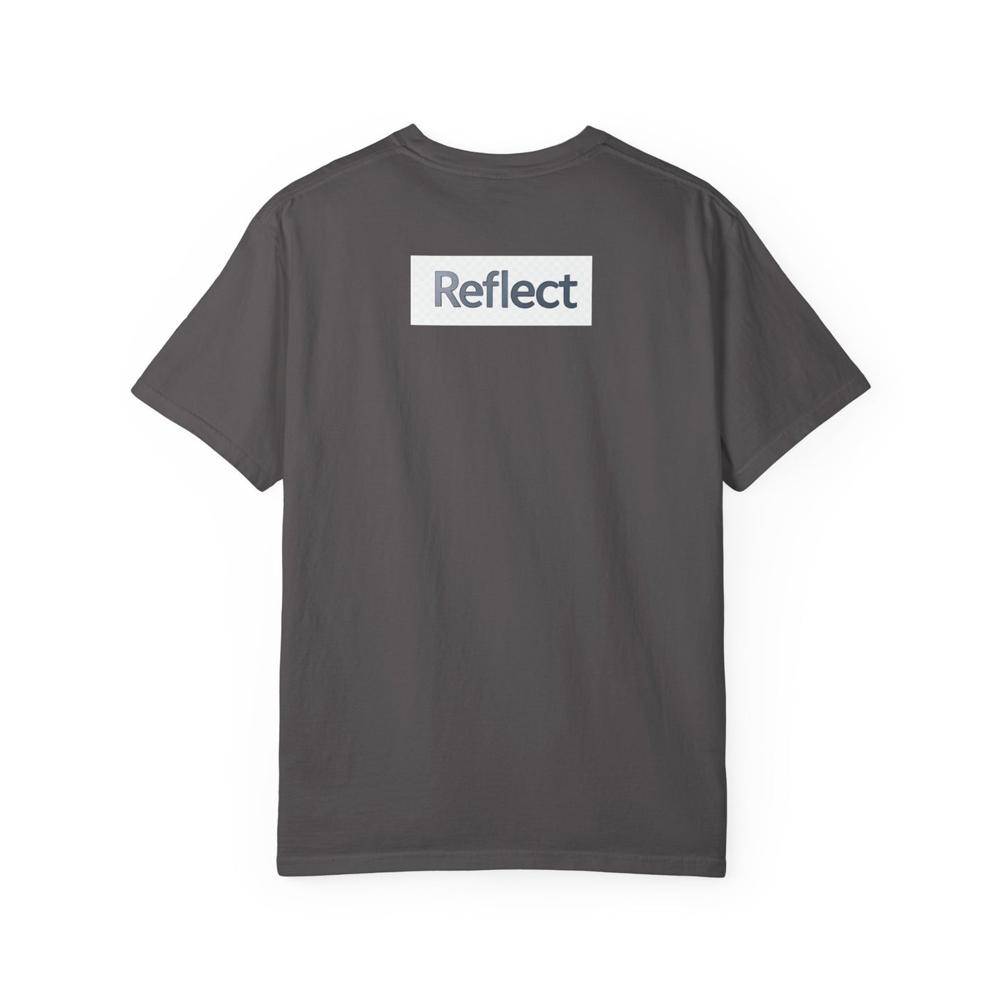 Reflect Unisex Garment-Dyed T-Shirt, Casual Wear, Gift for Him/Her, Everyday Style, Motivational Shirt, Trendy Summer Tee