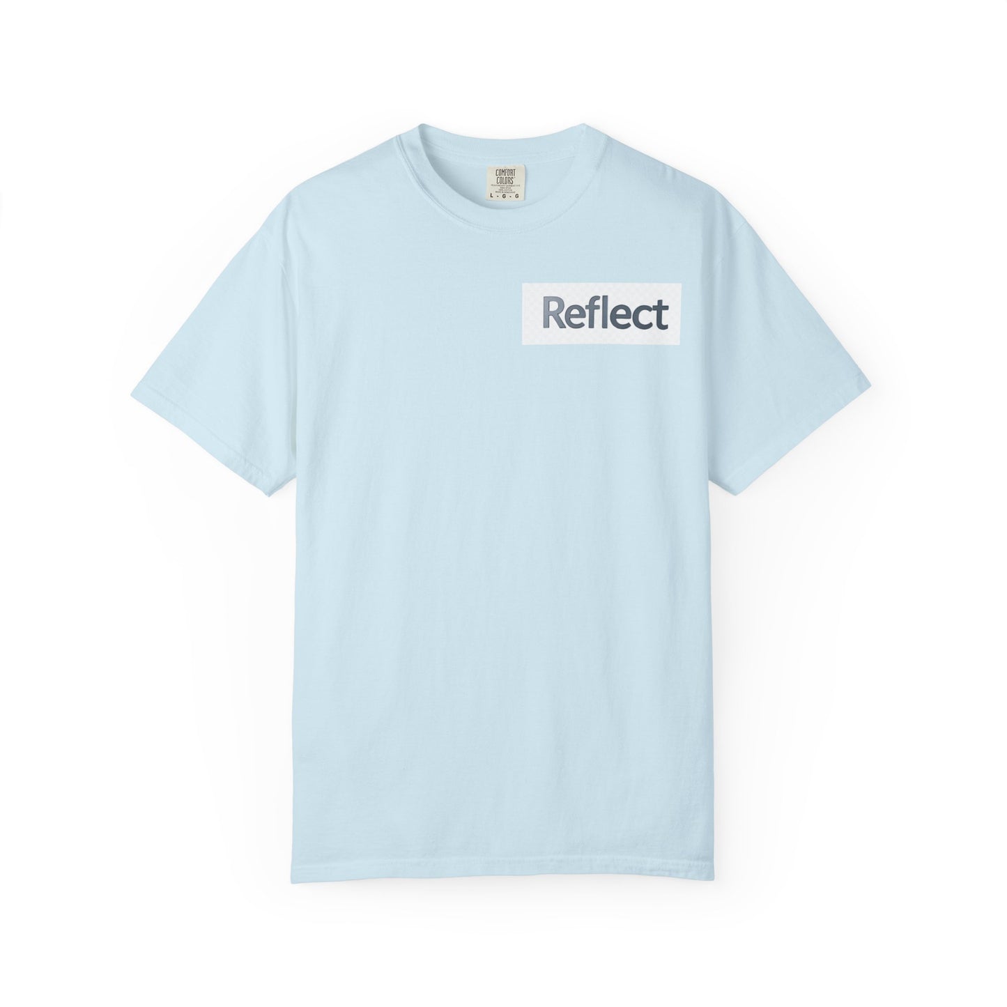 Reflect Unisex Garment-Dyed T-Shirt, Casual Wear, Gift for Him/Her, Everyday Style, Motivational Shirt, Trendy Summer Tee