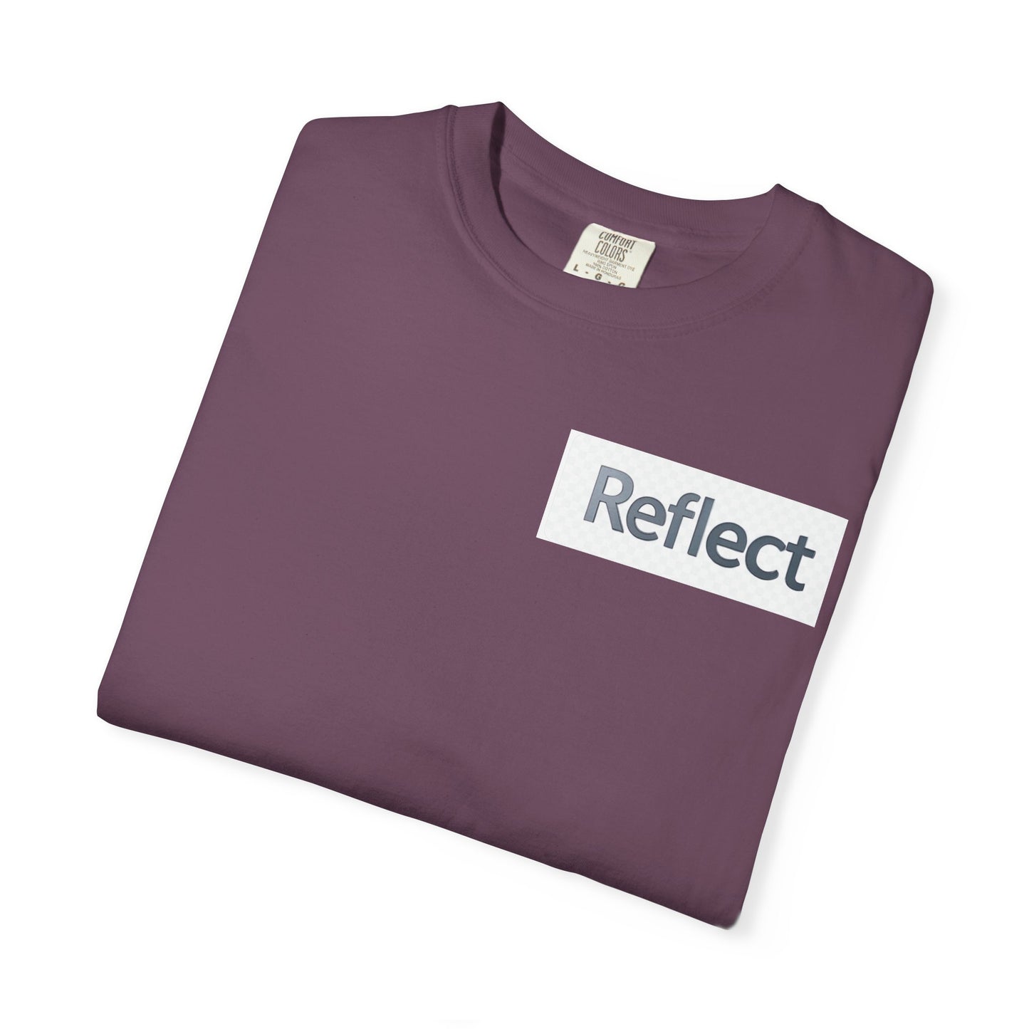 Reflect Unisex Garment-Dyed T-Shirt, Casual Wear, Gift for Him/Her, Everyday Style, Motivational Shirt, Trendy Summer Tee