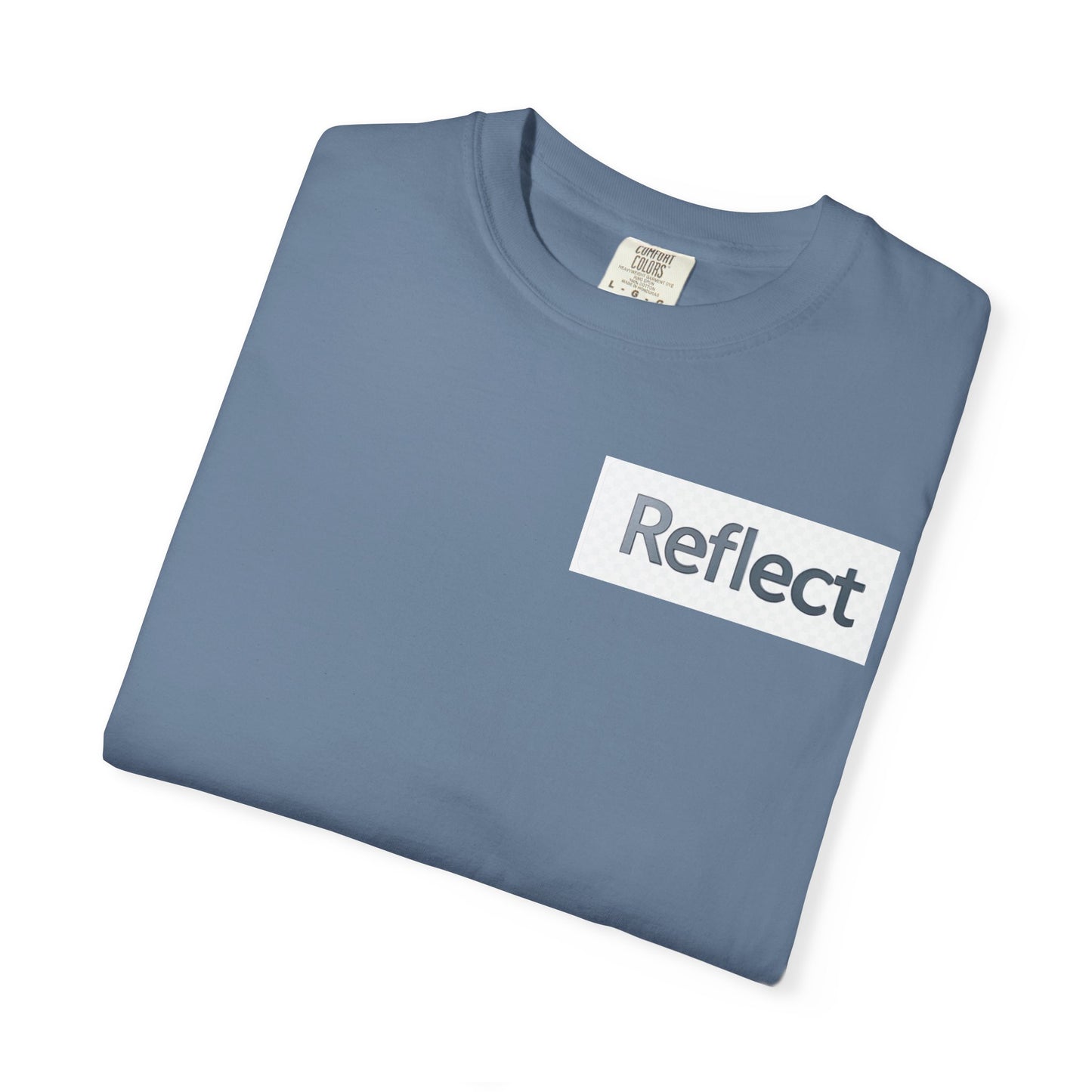 Reflect Unisex Garment-Dyed T-Shirt, Casual Wear, Gift for Him/Her, Everyday Style, Motivational Shirt, Trendy Summer Tee