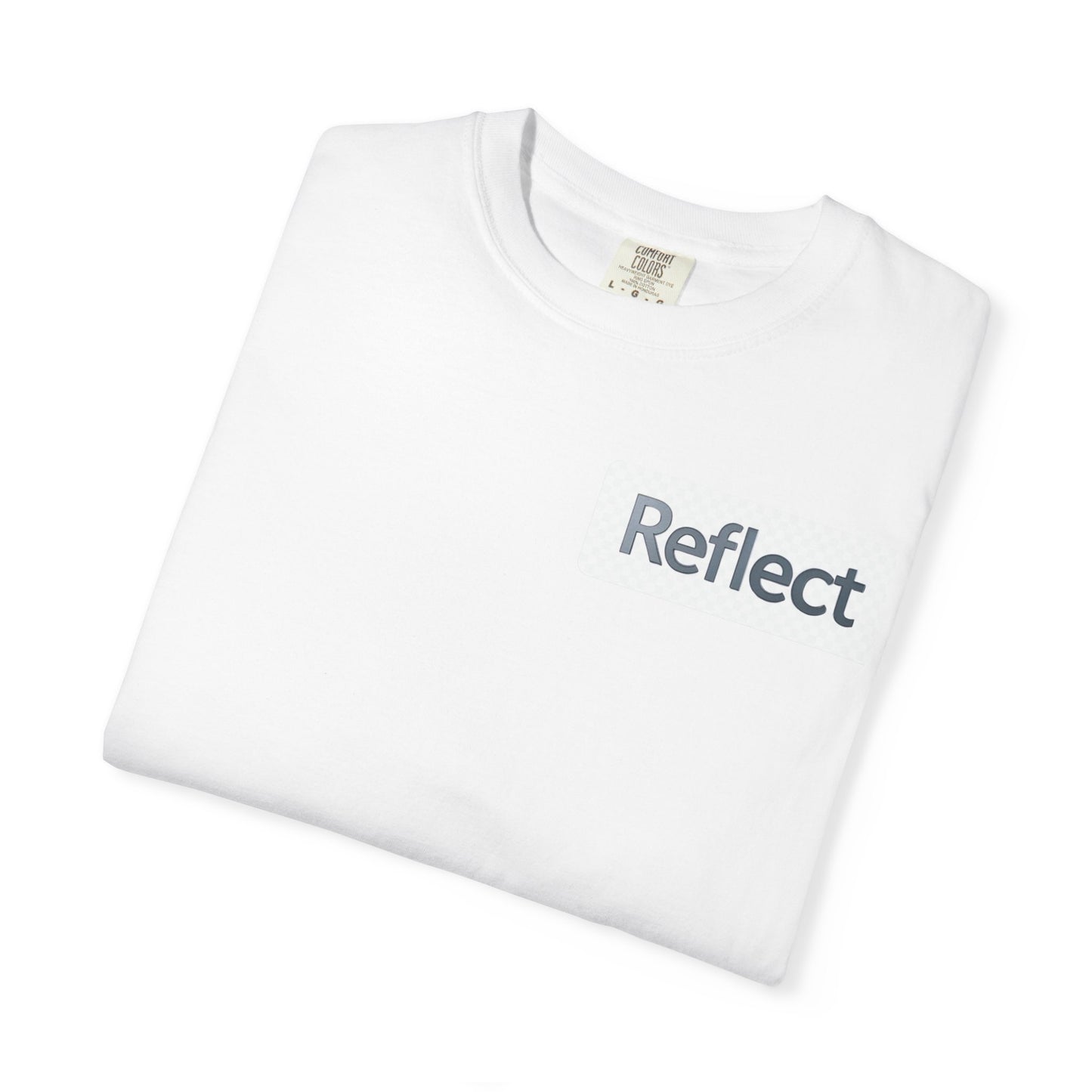 Reflect Unisex Garment-Dyed T-Shirt, Casual Wear, Gift for Him/Her, Everyday Style, Motivational Shirt, Trendy Summer Tee