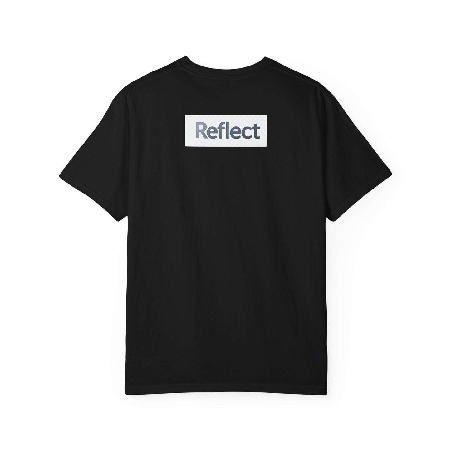 Reflect Unisex Garment-Dyed T-Shirt, Casual Wear, Gift for Him/Her, Everyday Style, Motivational Shirt, Trendy Summer Tee