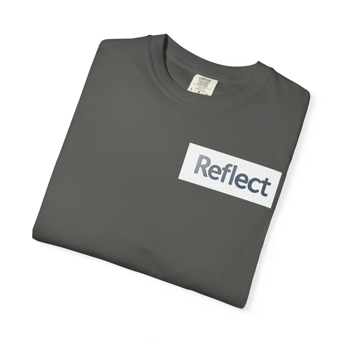 Reflect Unisex Garment-Dyed T-Shirt, Casual Wear, Gift for Him/Her, Everyday Style, Motivational Shirt, Trendy Summer Tee