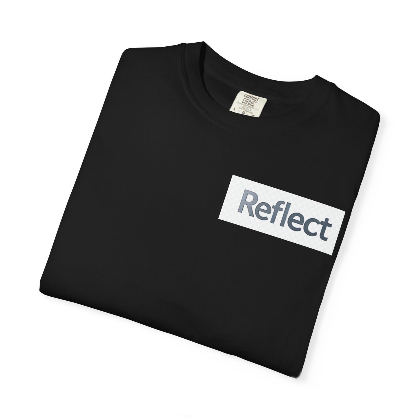 Reflect Unisex Garment-Dyed T-Shirt, Casual Wear, Gift for Him/Her, Everyday Style, Motivational Shirt, Trendy Summer Tee