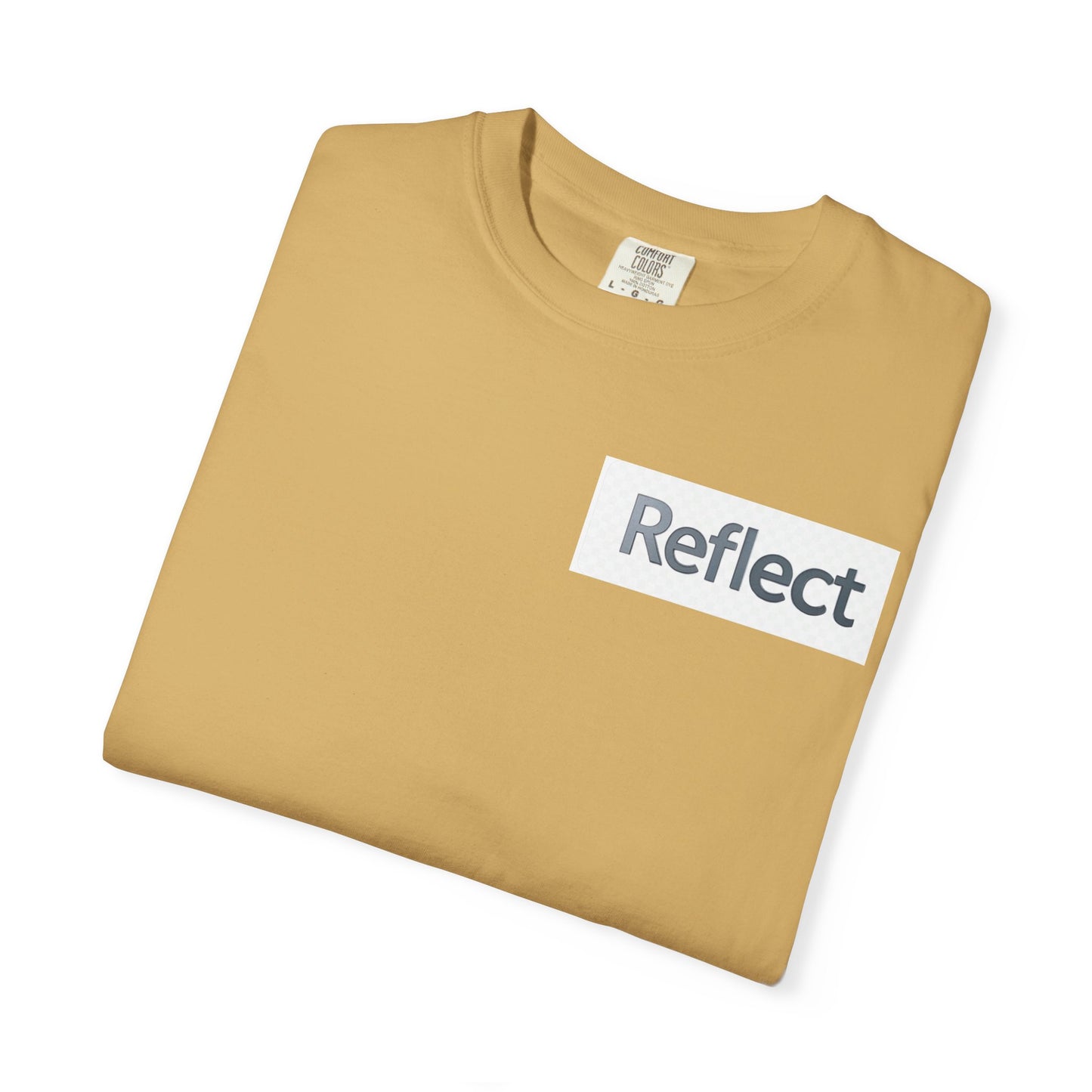 Reflect Unisex Garment-Dyed T-Shirt, Casual Wear, Gift for Him/Her, Everyday Style, Motivational Shirt, Trendy Summer Tee