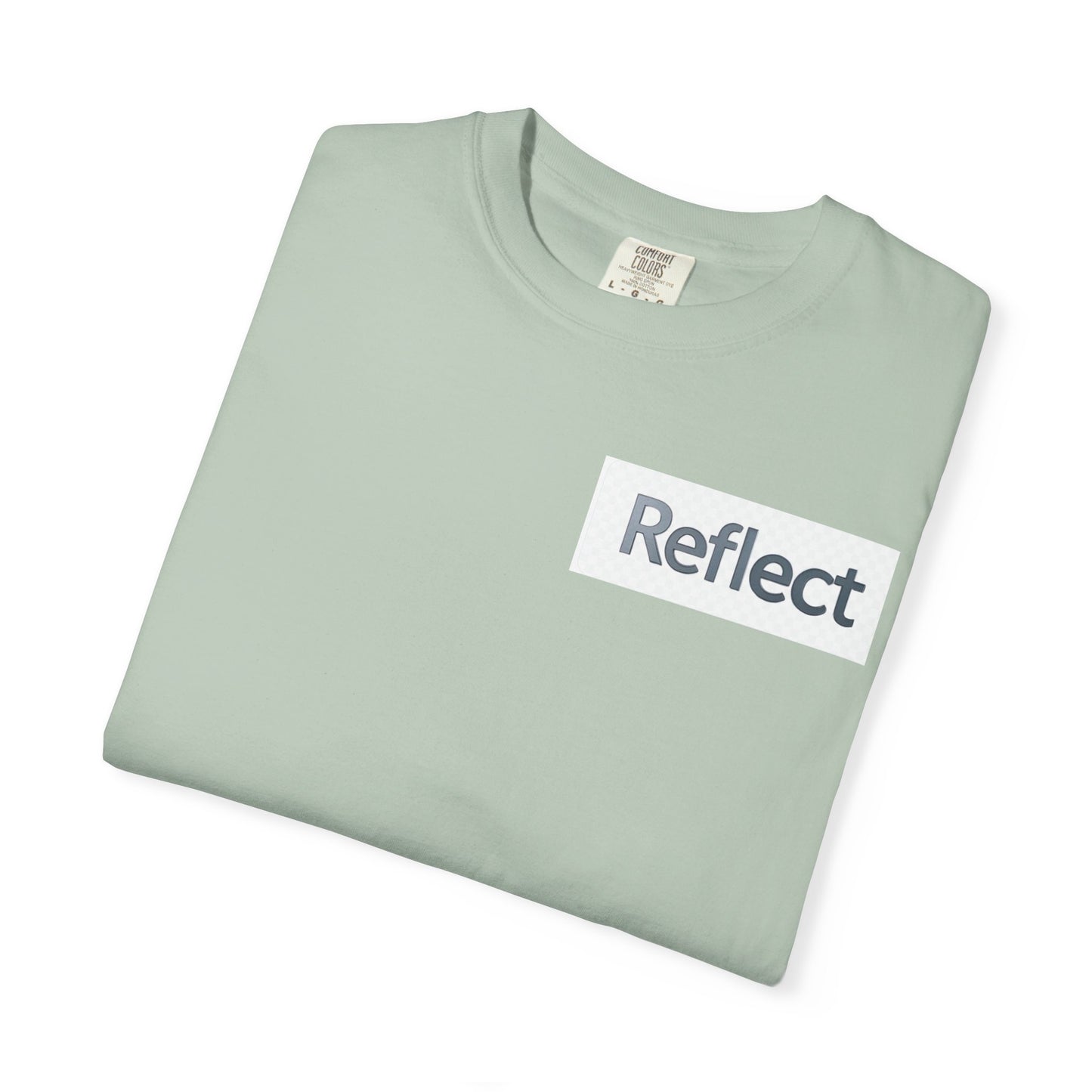 Reflect Unisex Garment-Dyed T-Shirt, Casual Wear, Gift for Him/Her, Everyday Style, Motivational Shirt, Trendy Summer Tee