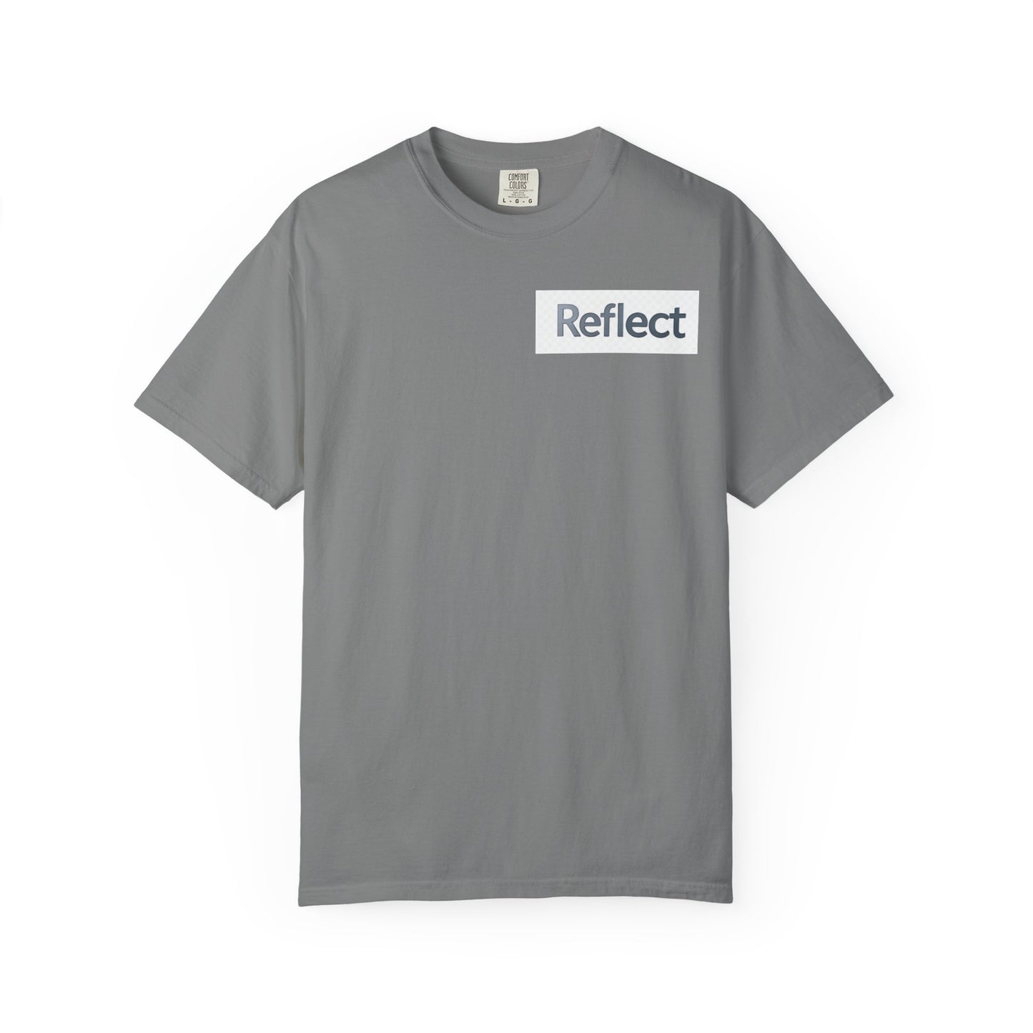Reflect Unisex Garment-Dyed T-Shirt, Casual Wear, Gift for Him/Her, Everyday Style, Motivational Shirt, Trendy Summer Tee