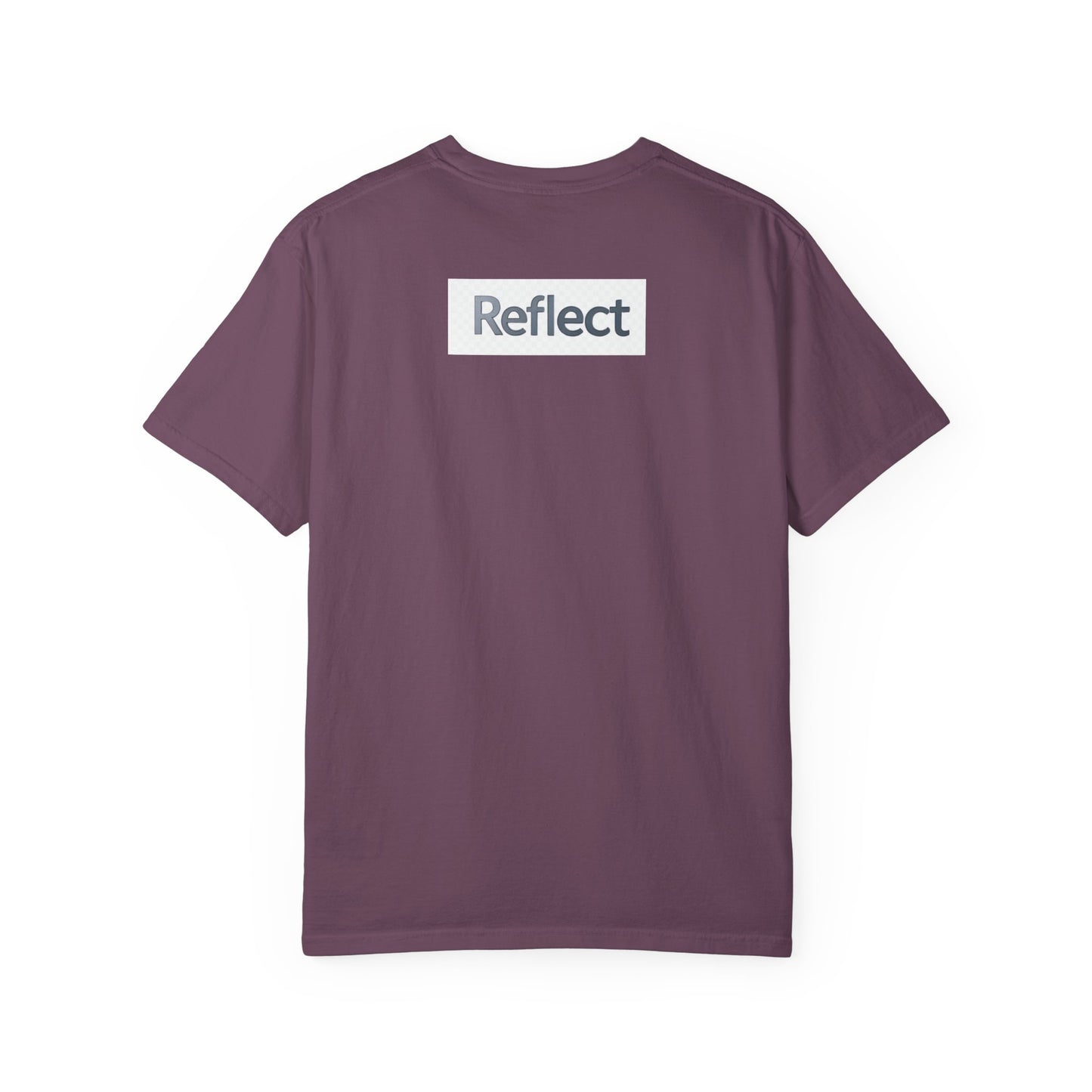 Reflect Unisex Garment-Dyed T-Shirt, Casual Wear, Gift for Him/Her, Everyday Style, Motivational Shirt, Trendy Summer Tee
