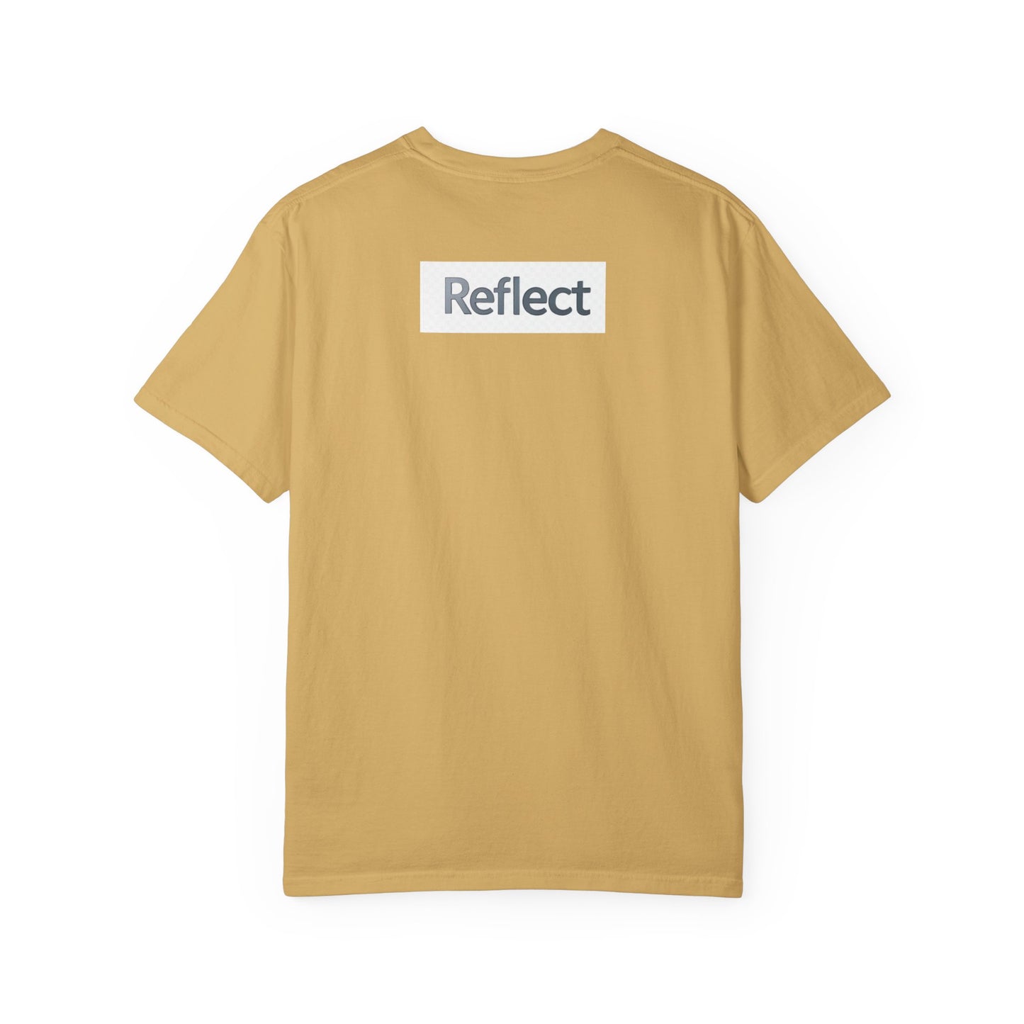 Reflect Unisex Garment-Dyed T-Shirt, Casual Wear, Gift for Him/Her, Everyday Style, Motivational Shirt, Trendy Summer Tee