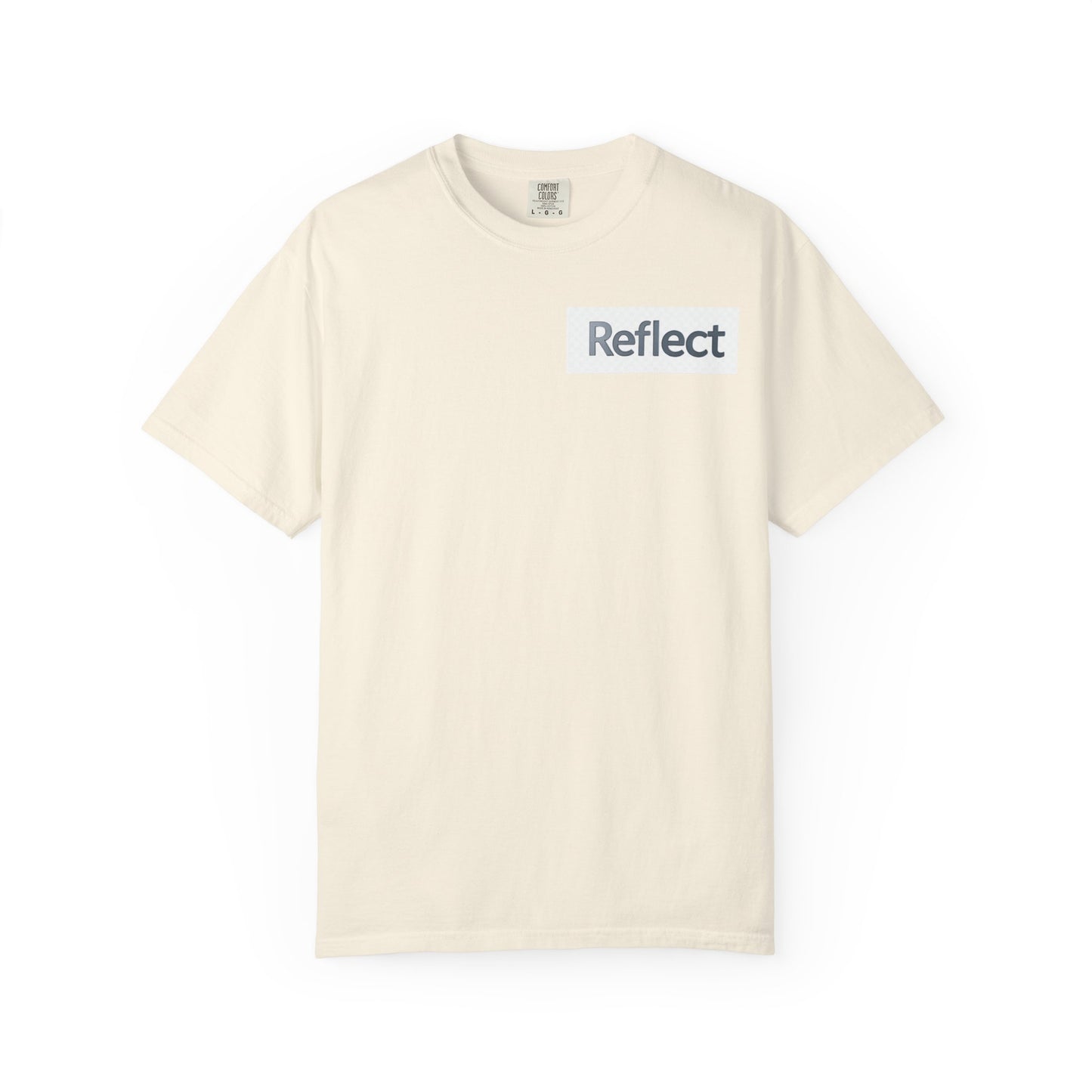 Reflect Unisex Garment-Dyed T-Shirt, Casual Wear, Gift for Him/Her, Everyday Style, Motivational Shirt, Trendy Summer Tee