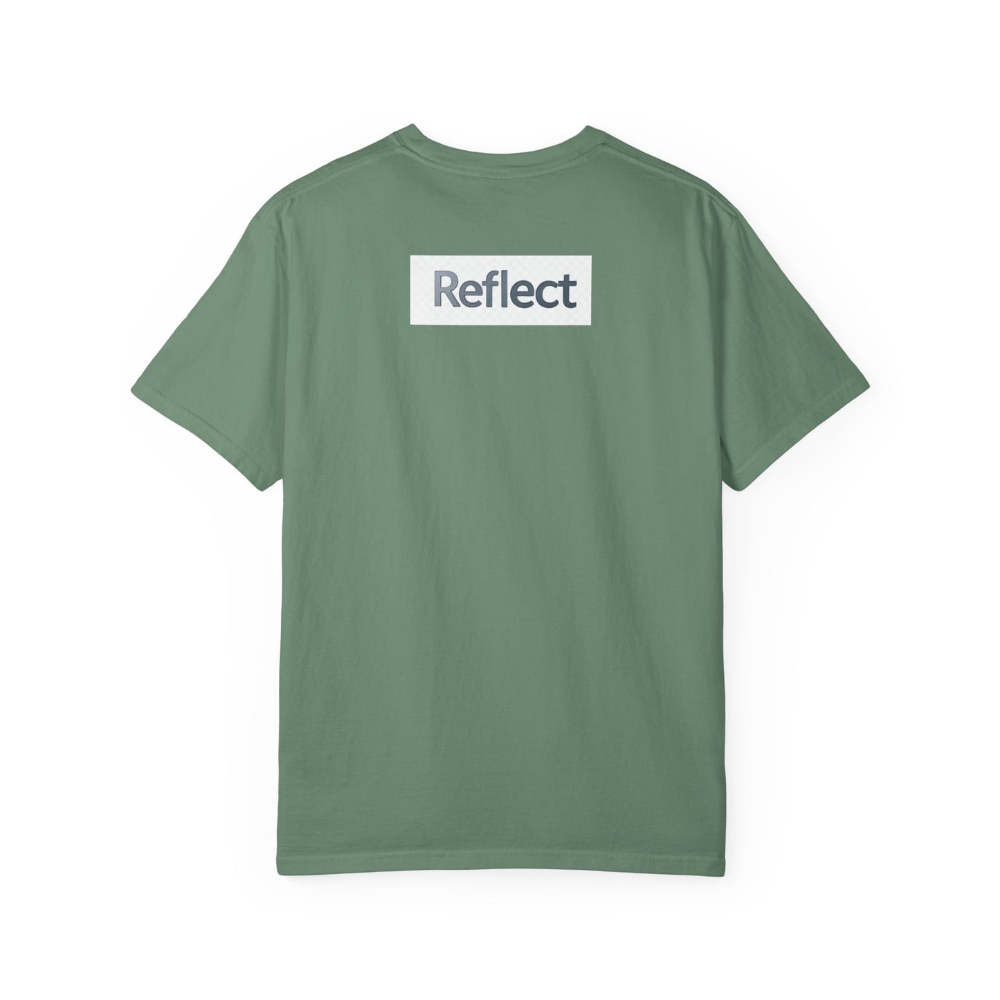 Reflect Unisex Garment-Dyed T-Shirt, Casual Wear, Gift for Him/Her, Everyday Style, Motivational Shirt, Trendy Summer Tee