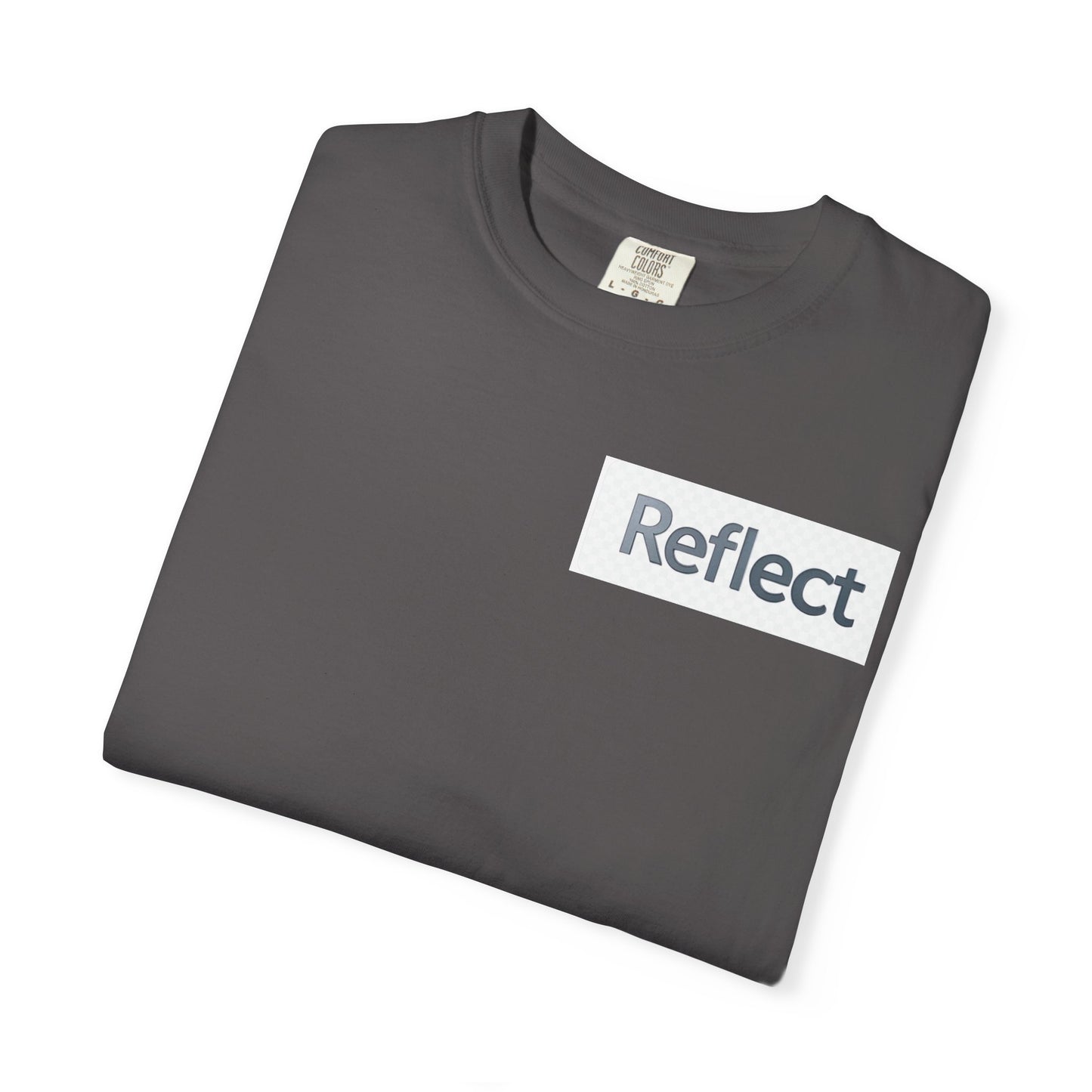 Reflect Unisex Garment-Dyed T-Shirt, Casual Wear, Gift for Him/Her, Everyday Style, Motivational Shirt, Trendy Summer Tee