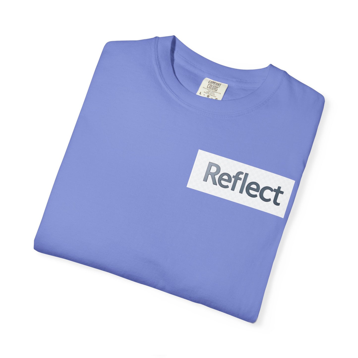 Reflect Unisex Garment-Dyed T-Shirt, Casual Wear, Gift for Him/Her, Everyday Style, Motivational Shirt, Trendy Summer Tee