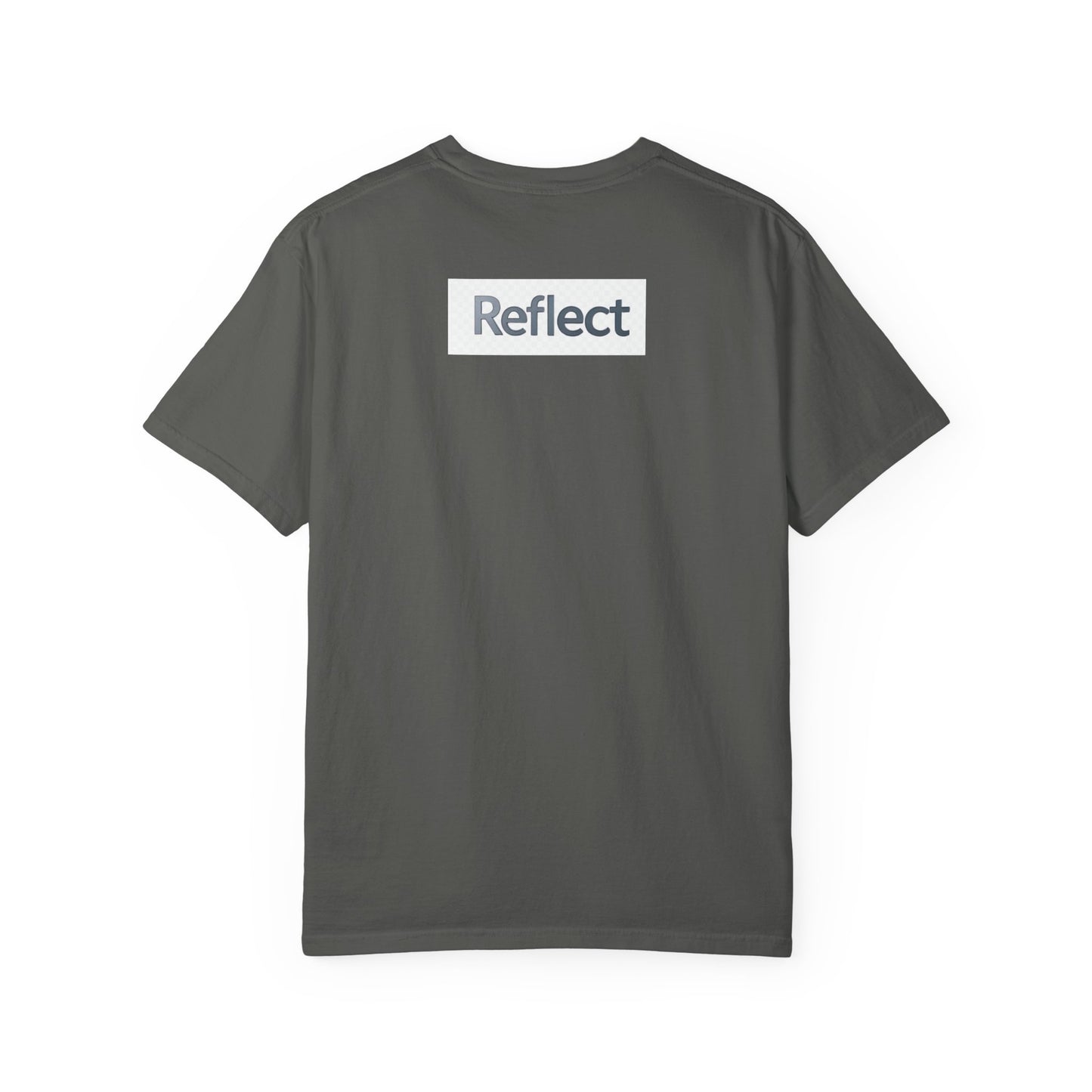 Reflect Unisex Garment-Dyed T-Shirt, Casual Wear, Gift for Him/Her, Everyday Style, Motivational Shirt, Trendy Summer Tee