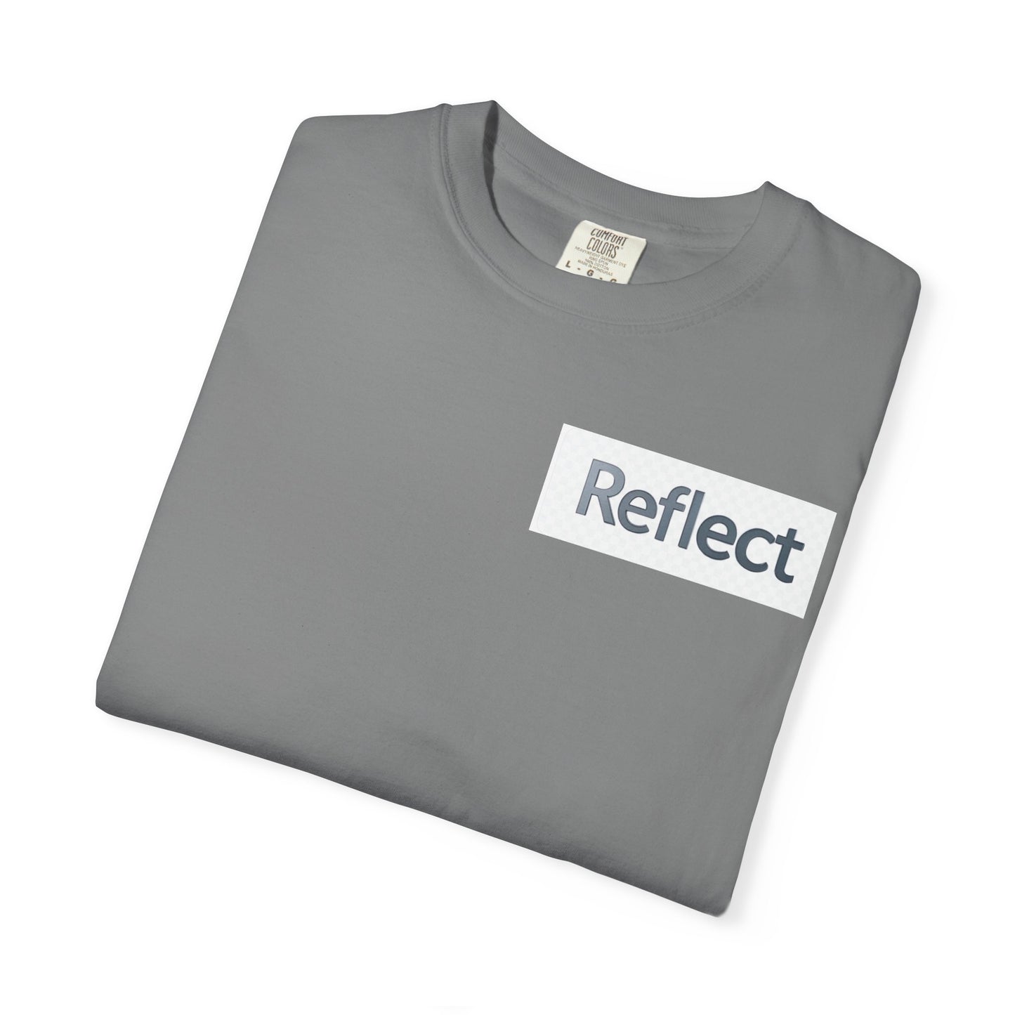 Reflect Unisex Garment-Dyed T-Shirt, Casual Wear, Gift for Him/Her, Everyday Style, Motivational Shirt, Trendy Summer Tee